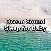 Natural Sounds - Ocean Sound Sleep for Baby