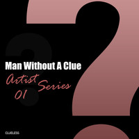 Man Without A Clue - Artist Series 01