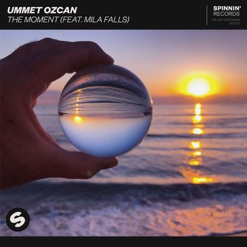 Ummet Ozcan - The Moment (feat. Mila Falls)