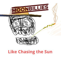 Moonbillies - Like Chasing the Sun
