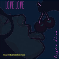 Kingdom Bless - Love Love
