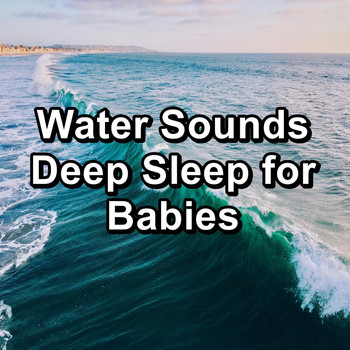 Waves - Water Sounds Deep Sleep for Babies