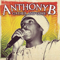Anthony B - Gather and Come