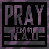 Harvest - Pray (feat. N.A.U.)