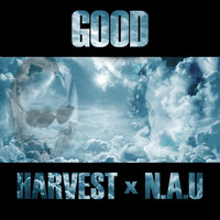 Harvest - Good (feat. N.A.U.)