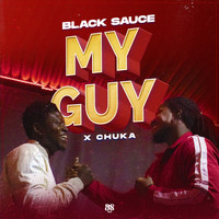 Black Sauce - My Guy (feat. Chuka) (Explicit)