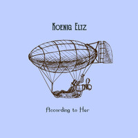 Koenig Eltz - According to Her