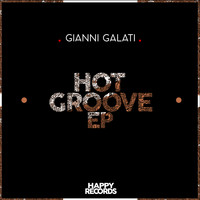 Gianni Galati - Hot Groove EP