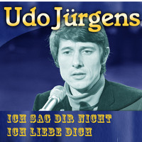 Udo Jürgens - Ich sag dir nicht ich liebe dich