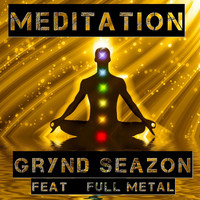 Grynd Seazon - Meditation (feat. Full Metal) (Explicit)