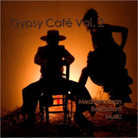 Gypsy Cafe Ensemble - Gypsy Cafe Vol. 2 Mediterranean Restaurant Music
