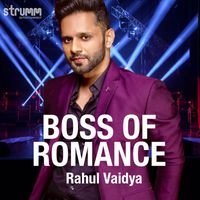 Rahul Vaidya - Boss of Romance - Rahul Vaidya