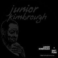 Junior Kimbrough - I Gotta Try You Girl (Daft Punk Edit)