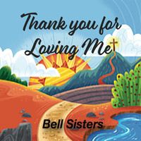 Bell Sisters - Thank You for Loving Me