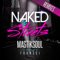 Mastiksoul - Naked In The Streets (Remixes)
