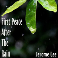 Jerome Lee - First Peace After the Rain