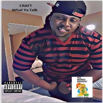 Craft - What Ya Talk (Explicit)