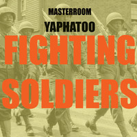 Masterroom / - Fighting Soldiers