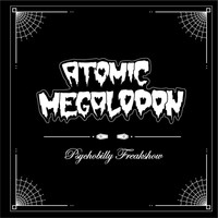Atomic Megalodon - Psychobilly Freakshow