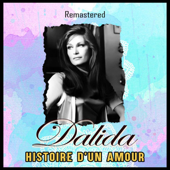 Dalida - Histoire d'un amour (Remastered)