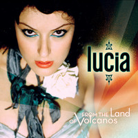 Lucia - From the Land of Volcanos