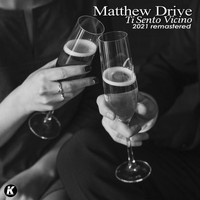 Matthew Drive - Ti sento vicino (2021 remastered)