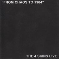 The 4 Skins - From Chaos To 1984 (The 4 Skins Live) (Explicit)