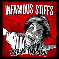 Infamous Stiffs - Freak Parade (Explicit)