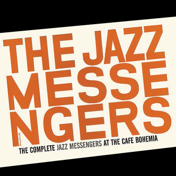 The Jazz Messengers - The Complete Jazz Messengers at the Café Bohemia (Bonus Track Version)