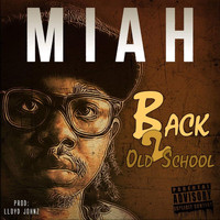 MIAH - Back 2 Old School (Explicit)