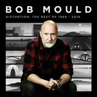 Bob Mould - Bob Mould Presents Distortion: The Best of 1989-2019