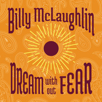 Billy McLaughlin - Dream Without Fear