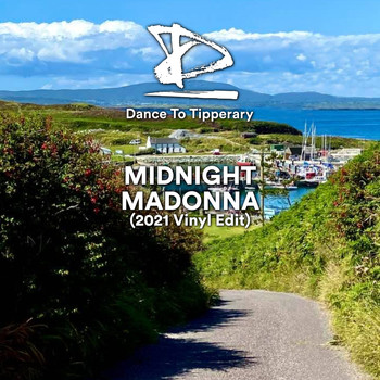 Dance To Tipperary - Midnight Madonna (2021 Vinyl Edit)