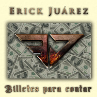 Erick Juárez - Billetes para Contar