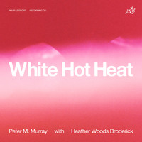 Peter M. Murray - White Hot Heat