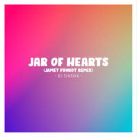 DJ TikTok - Jar of Hearts (Jamet Funkot Remix)