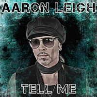 Aaron Leigh - Tell Me