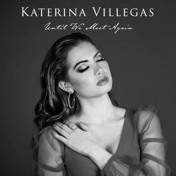 Katerina Villegas - Until We Meet Again
