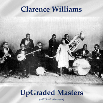 Clarence Williams - UpGraded Masters (All Tracks Remastered)