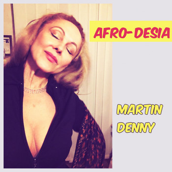 Martin Denny - Afro-Desia