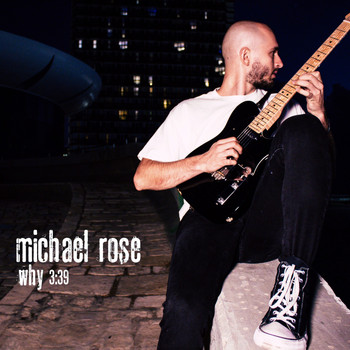 Michael Rose - Why (Explicit)