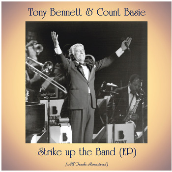 Tony Bennett & Count Basie - Strike up the Band (EP) (All Tracks Remastered)
