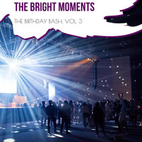 DJ Taus - The Bright Moments - The Birthday Bash, Vol. 3