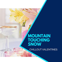 Aniruddha - Mountain Touching Snow - Chillout Valentines