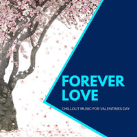 Pause & Play - Forever Love - Chillout Music For Valentines Day