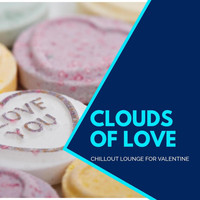 Pause & Play - Clouds Of Love - Chillout Lounge For Valentine