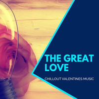 Mystical Guide - The Great Love - Chillout Valentines Music