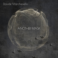 Davide Marchesiello - Another Mask