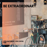 Manohar - Be Extraordinary - Chillout Music For Coffee Time