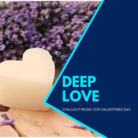 XLR NAGH - Deep Love - Chillout Music For Valentines Day